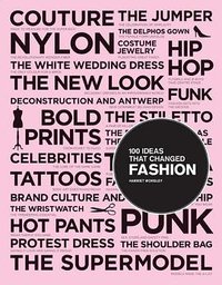 100 Ideas that Changed Fashion (Laurence King 2012)