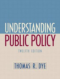 Understanding Public Policy (Prentice Hall 2007)