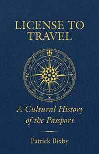 License to Travel (University of California Press 2022)