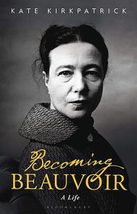 Becoming Beauvoir (Bloomsbury Academic 2020)