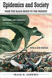 Epidemics and Society (Yale University Press 2020)