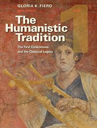The Humanistic Tradition, Book 1 (McGraw-Hill Humanities/Social Sciences/Languages 2010)