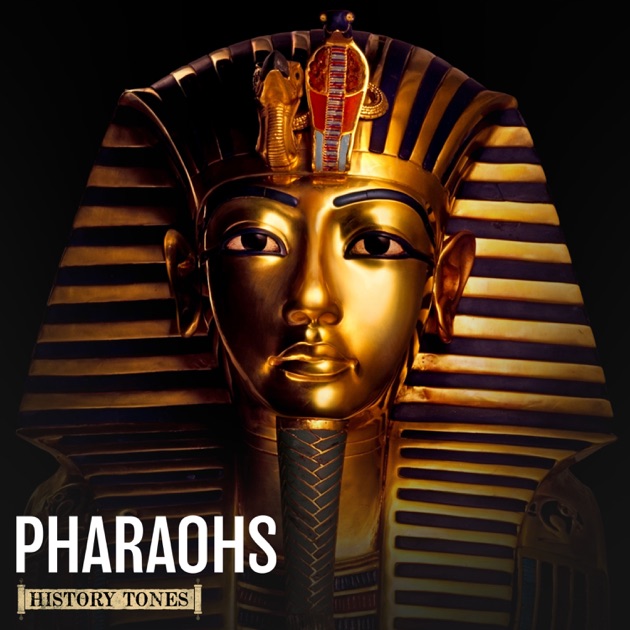 History Tones: Pharaohs