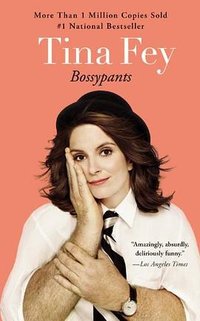 Bossypants (Reagan Arthur / Little, Brown 2013)