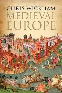 Medieval Europe (Yale University Press 2016)