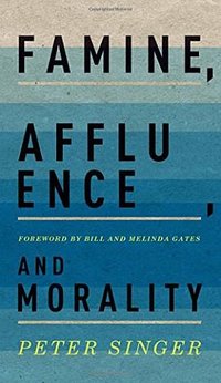 Famine, Affluence, and Morality (Oxford University Press 2015)