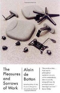 The Pleasures and Sorrows of Work (Vintage 2010)