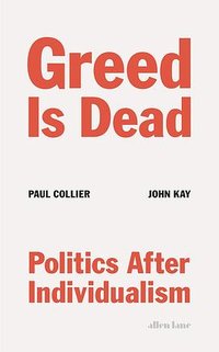 Greed Is Dead (Allen Lane 2020)