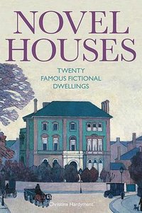 Novel Houses: Twenty Famous Fictional Dwellings (Bodleian Library 2019)