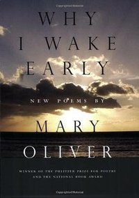 Why I Wake Early (Beacon Press 2005)