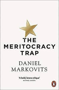 The Meritocracy Trap (Penguin 2020)