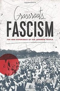 Grassroots Fascism (Columbia University Press 2015)