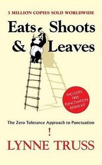Eats, Shoots & Leaves (Profile Books Ltd 2005)