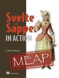 Svelte and Sapper in Action (Manning Publications 2021)