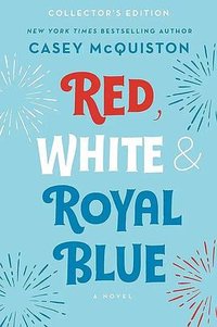 Red, White & Royal Blue: Collector's Edition: A Novel (Hardcover)