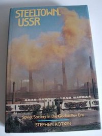 Steeltown, USSR (University of California Press 1991)