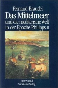 Das Mittelmeer und die mediterrane Welt in der Epoche Philipps II (Suhrkamp Verlag Gmbh 2001)