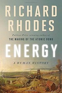 Energy: A Human History (Simon & Schuster (May 29, 2018) 2018)