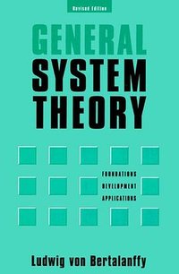 General System Theory (George Braziller 1976)
