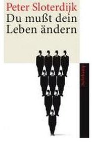 Du mußt dein Leben ändern (Suhrkamp Verlag 2010)