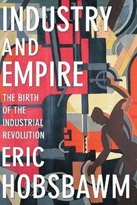 Industry and Empire (The New Press 1999)