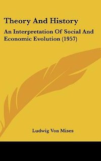 Theory And History (Kessinger Publishing, LLC 2010)