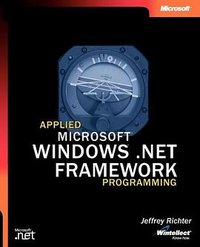 Applied Microsoft .NET Framework Programming (Microsoft Press 2002)