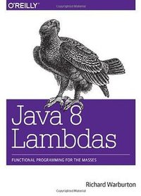 Java 8 Lambdas (O'Reilly Media 2014)