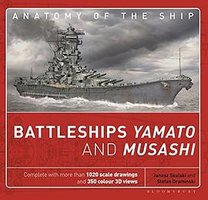 Battleships Yamato and Musashi（ANATOMY OF THE SHIP） (Osprey Publish 2017)