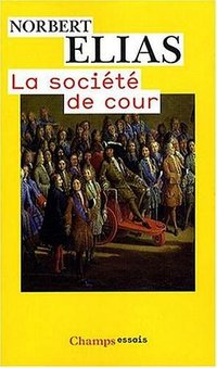 La société de cour (Editions Flammarion 2008)