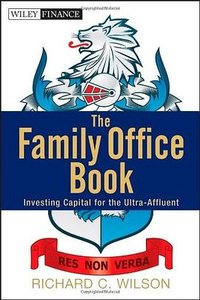 The Family Office Book (Wiley 2012)