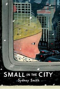 small in the city (Neal Porter Books 2019)