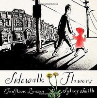 Sidewalk Flowers (Groundwood Books 2015)