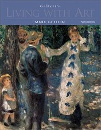 Gilbert's Living with Art w. CD-ROM and Timeline (McGraw-Hill Humanities/Social Sciences/Languages 2001)