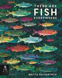 There are Fish Everywhere 