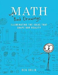 Math with Bad Drawings (Black Dog & Leventhal 2018)