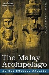The Malay Archipelago (Cosimo Classics 2007)
