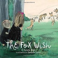 The Fox Wish (Chronicle Books 2017)