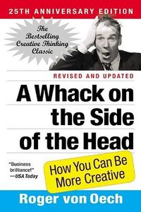 A Whack on the Side of the Head (Business Plus 2008)