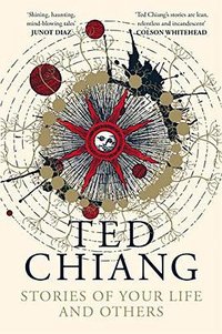 Stories of Your Life and Others (Picador 2020)