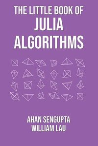 The Little Book of Julia Algorithms