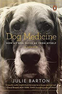 Dog Medicine (Penguin Books 2016)