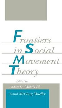 Frontiers in Social Movement Theory (Yale University Press 1992)