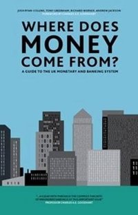 Where Does Money Come From? (New Economics Foundation 2012)