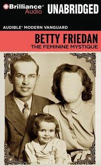 The Feminine Mystique (Brilliance Audio on MP3-CD 2009)