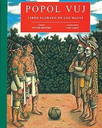 Popol Vuj: Libro sagrado de los Mayas / Sacred Book of the Maya 