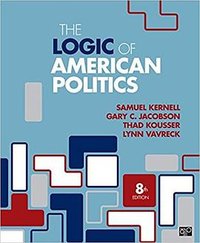 The Logic of American Politics (CQ Press 2017)