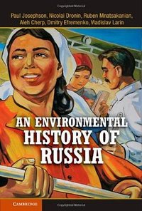 An Environmental History of Russia (Cambridge University Press 2013)