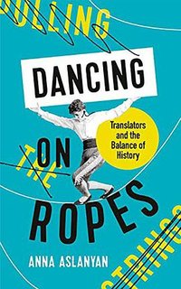 Dancing on Ropes (Profile Books 2021)