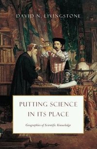 Putting Science in Its Place (University Of Chicago Press 2013)